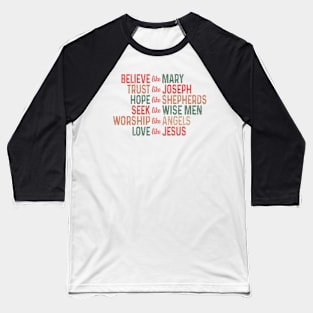 Believe Trust Hope Seek Worship Love Baseball T-Shirt